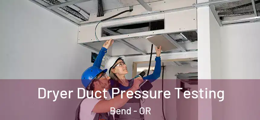 Dryer Duct Pressure Testing Bend - OR