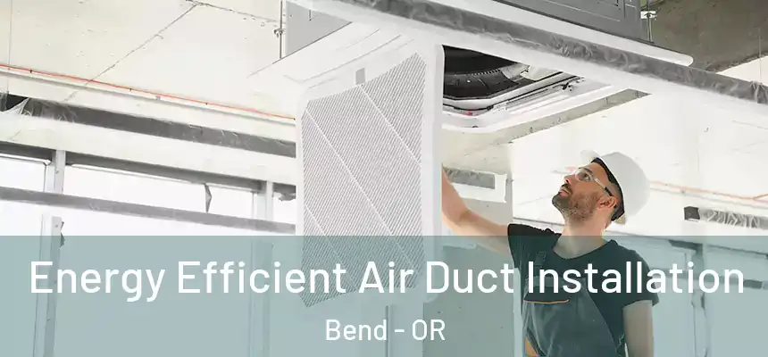 Energy Efficient Air Duct Installation Bend - OR