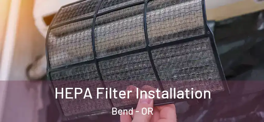 HEPA Filter Installation Bend - OR