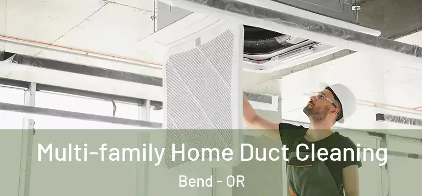 Multi-family Home Duct Cleaning Bend - OR
