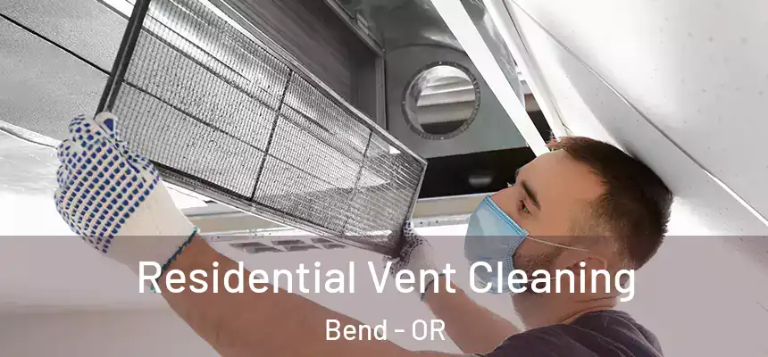 Residential Vent Cleaning Bend - OR