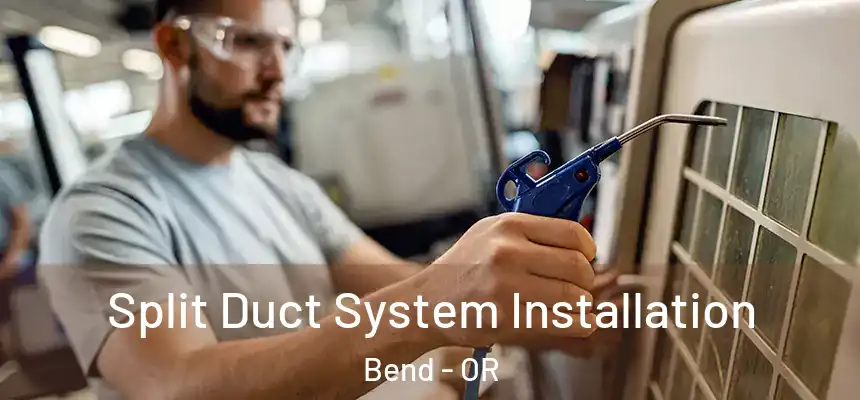 Split Duct System Installation Bend - OR