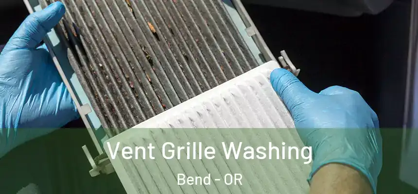 Vent Grille Washing Bend - OR